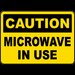 Caution Microwave in use Sign